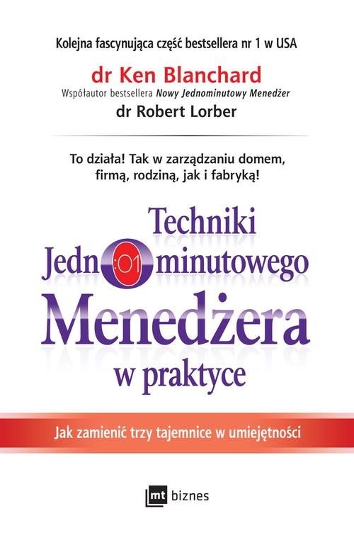 Techniki Jednominutowego Menedżera w praktyce. Jak zmienić trzy tajemnice w umiejętności