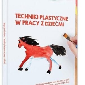 Techniki plastyczne w pracy z dziećmi