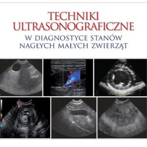 Techniki ultrasonograficzne w diagnostyce stanów nagłych małych zwierząt