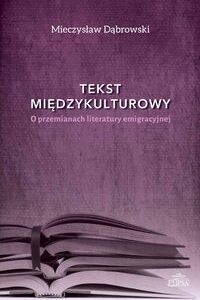 Tekst międzykulturowy. O przemianach literatury emigracyjnej