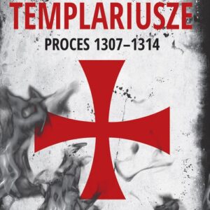 Templariusze Proces 1307-1314