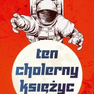 Ten cholerny Księżyc