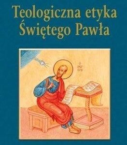 Teologiczna etyka Świętego Pawła