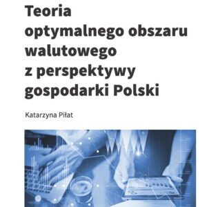 Teoria optymalnego obszaru walutowego z perspektywy gospodarki Polski