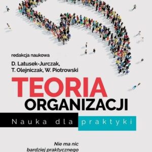 Teoria organizacji. Nauka dla praktyki