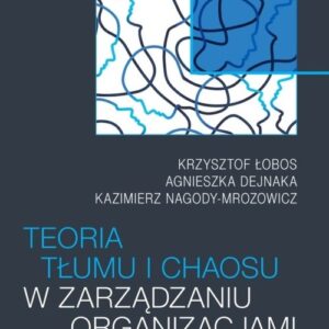 Teoria tłumu i chaosu w zarządzaniu organizacjami