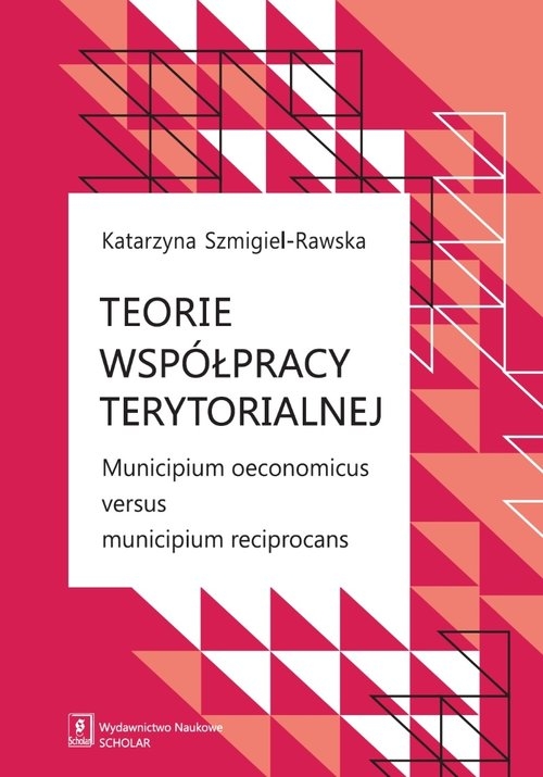 Teorie współpracy terytorialnej. Municipium oeconomicus versus municipium reciprocans