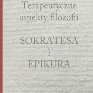 Terapeutyczne aspekty filozofii Sokratesa i Epikura
