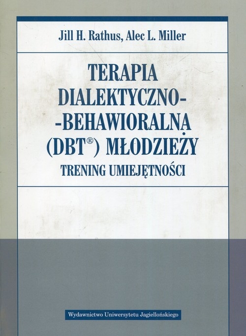 Terapia dialektyczno-behawioralna DBT młodzieży. Trening umiejętności