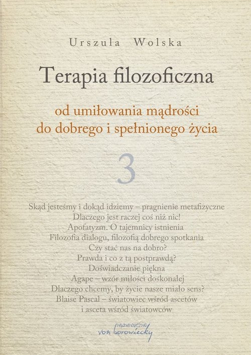 Terapia filozoficzna. Od umiłowania mądrości do dobrego i spełnionego życia