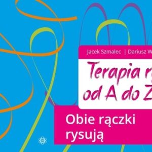 Terapia ręki od A do Z Obie rączki rysują