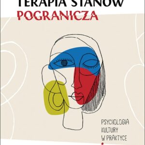 Terapia stanów pogranicza. Lecząca moc wyobraźni