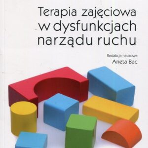 Terapia zajęciowa w dysfunkcjach narządu ruchu