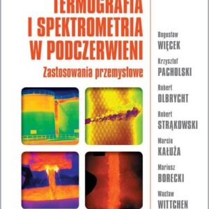 Termografia i spektrometria w podczerwieni. Zastosowania przemysłowe