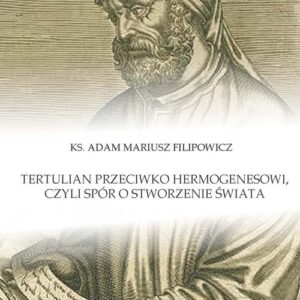 Tertulian przeciwko Hermogenesowi, czyli spór o stworzenie świata