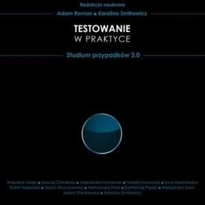 Testowanie w praktyce. Studium przypadków 2.0