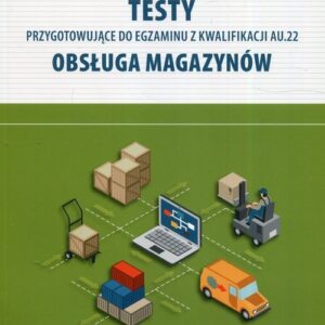 Testy kwalifikacja AU.22 Obsługa magazynów