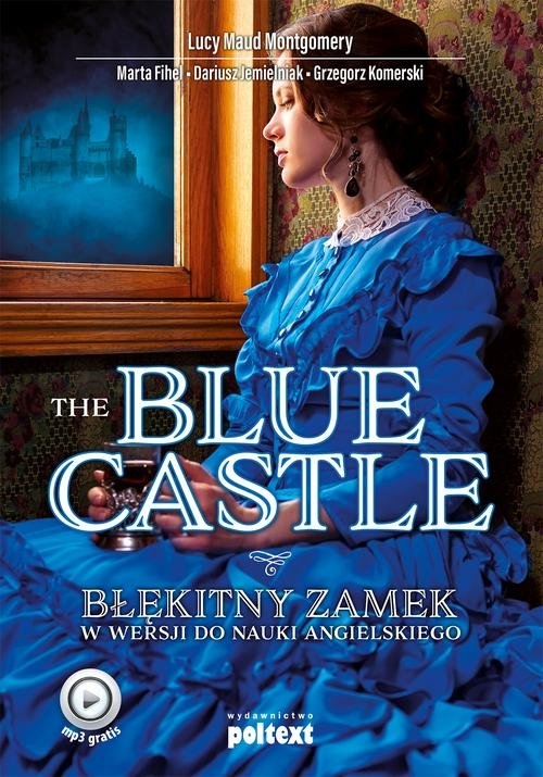 The Blue Castle Błękitny zamek w wersji do nauki angielskiego. z plikiem mp3 do pobrania