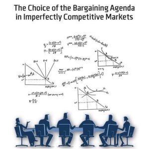 The Choice of the Bargaining Agenda in Imperfectly Competitive Markets