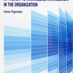 The concept of a comprehensive approach to knowledge management in the organization