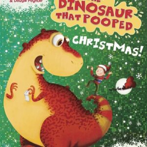 The Dinosaur That Pooped Christmas!