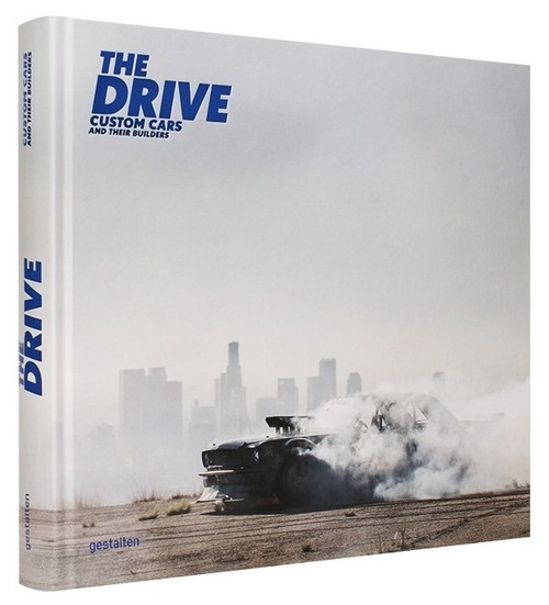 The Drive. Custom Cars and Their Builders