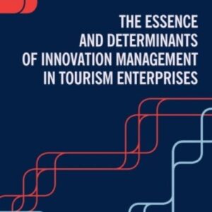 The Essence and Determinants of Innovation Management in Tourism Enterpris
