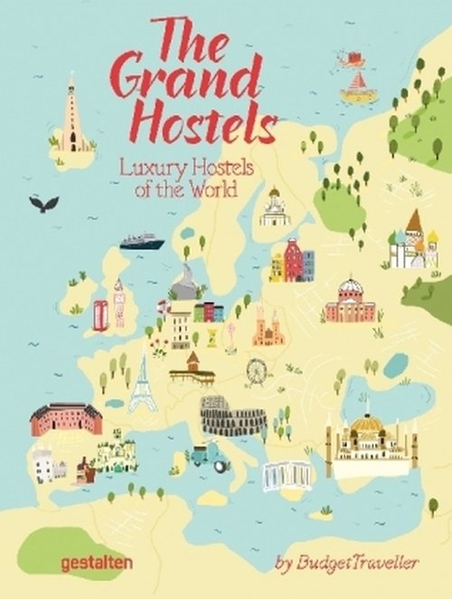 The Grand Hostels. Luxury Hostels of the World by Budgettraveller