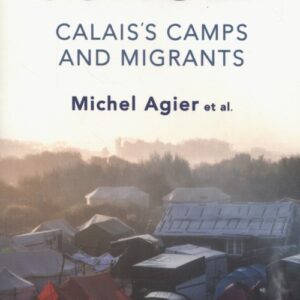 The Jungle: Calais"s Camps and Migrants