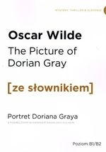 The Picture of Dorian Gray/ Portret Doriana Graya z podręcznym słownikiem angielsko-polskim