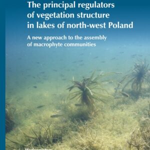 The principal regulators of vegetation structure in lakes of north-west Poland. A new approach to the assembly of macrophyte communities