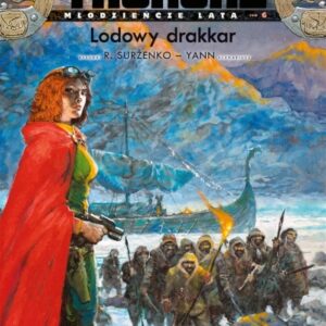 Thorgal Młodzieńcze Lata,T.6 Lodowy drakkar