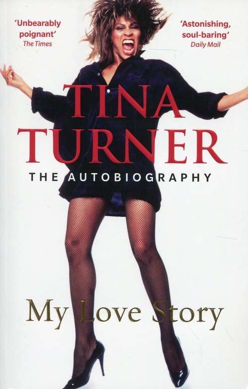Tina Turner My Love Story. The autobiography
