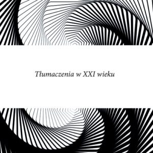 Tłumaczenia w XXI wieku