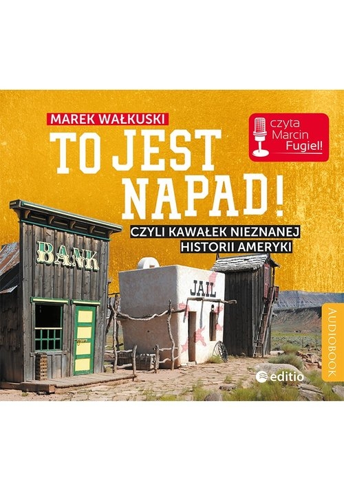 To jest napad! (Audiobook). Czyli kawałek nieznanej historii Ameryki