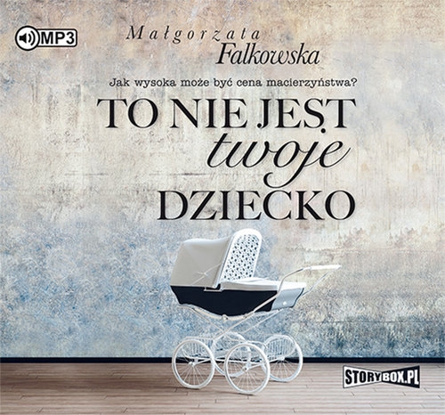 To nie jest twoje dziecko (Audiobook)