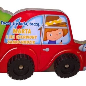 Toczą się koła Marta i jej czerwony samochodzik