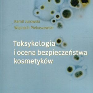 Toksykologia i ocena bezpieczeństwa kosmetyków