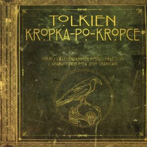 Tolkien Kropka po kropce. Odkryj 45 legendarnych postaci oraz scen z amanu i ziem poza jego granicami
