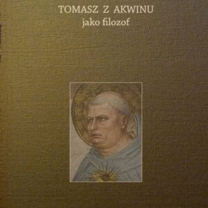 Tomasz z Akwinu jako filozof