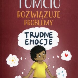 Tomcio rozwiązuje problemy Trudne emocje