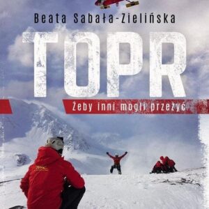 TOPR. Żeby inni mogli przeżyć