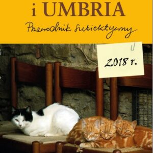 Toskania i Umbria. Przewodnik subiektywny