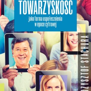 Towarzyskość jako forma uspołecznienia w epoce cyfrowej