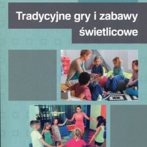 Tradycyjne gry i zabawy świetlicowe
