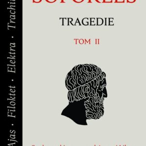 Tragedie. Tom 2: Ajas, Filoktet, Elektra, Trachinki.