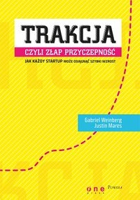 Trakcja czyli złap przyczepność. Jak każdy startup może osiągnąć szybki wzrost