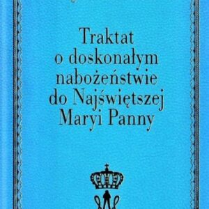 Traktat o doskonałym nabożeństwie do... wyd. II