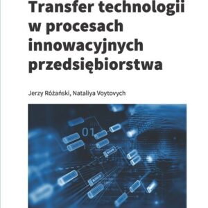 Transfer technologii w procesach innowacyjnych przedsiębiorstwa