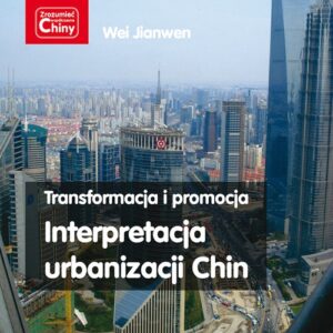 Transformacja i promocja Interpretacja urbanizacji Chin